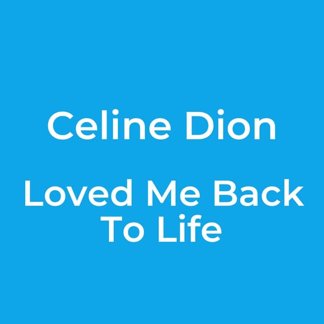 Loved Me Back To Life
