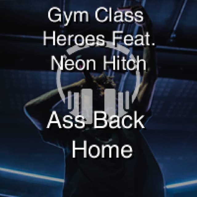 Ass Back Home - (Get Yourself Back Home)