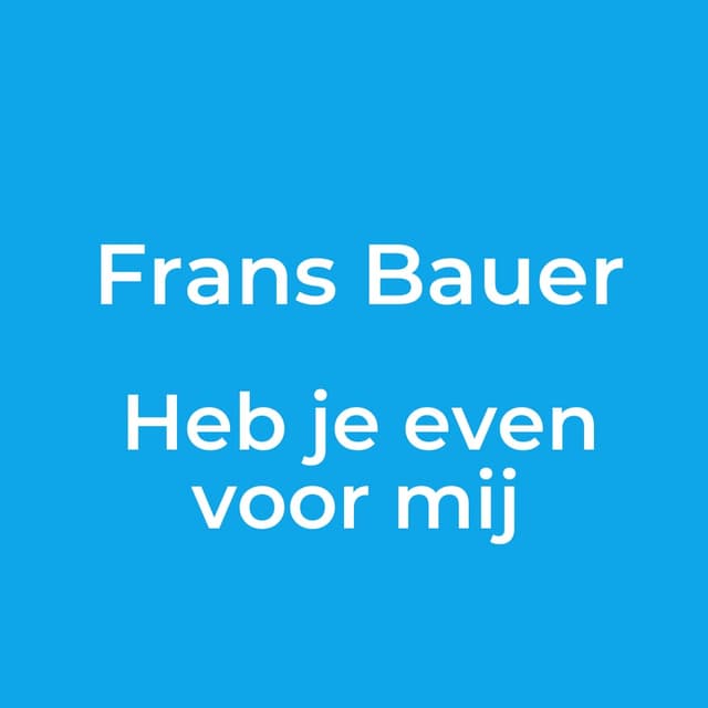 Heb je even voor mij