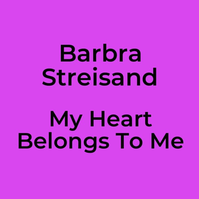 My Heart Belongs To Me