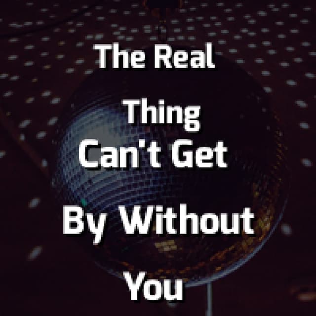 Can't Get By Without You