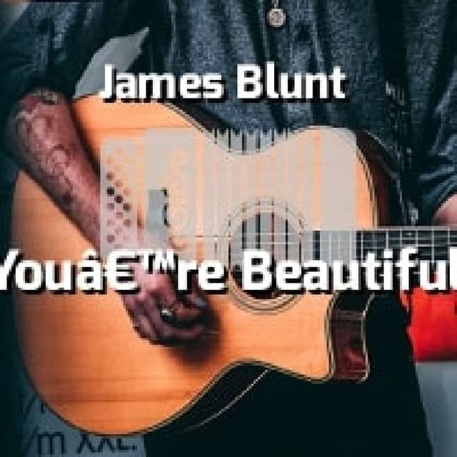 You’re Beautiful
