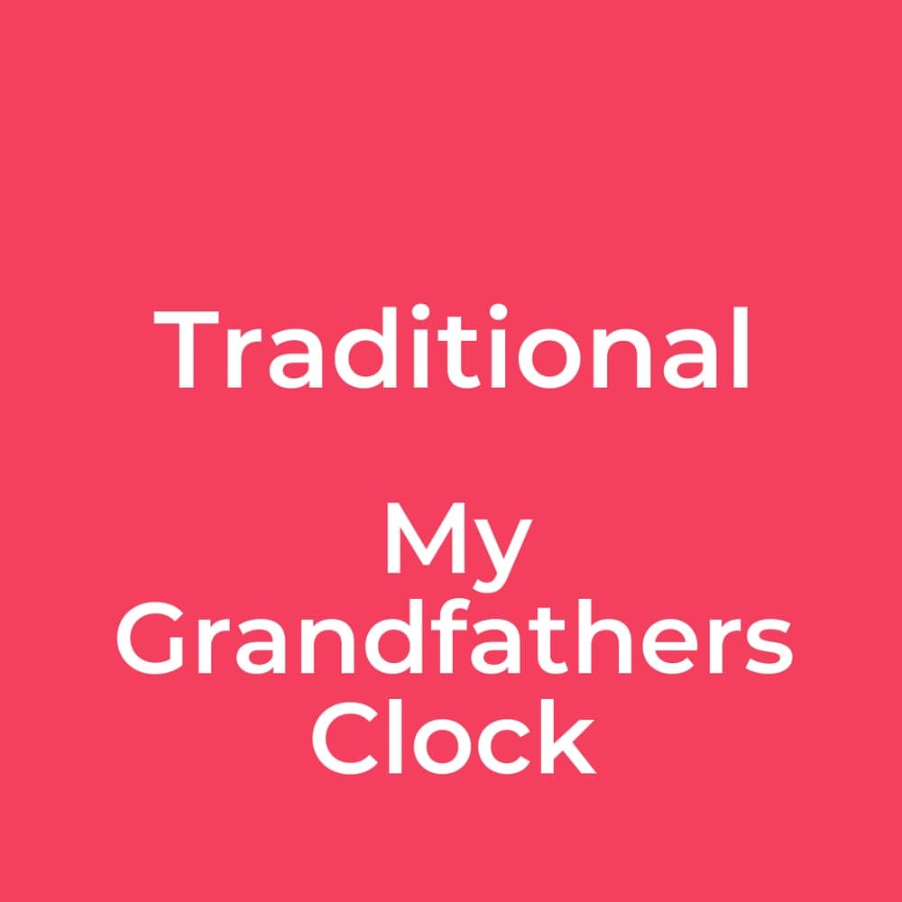 Traditional - My Grandfathers Clock