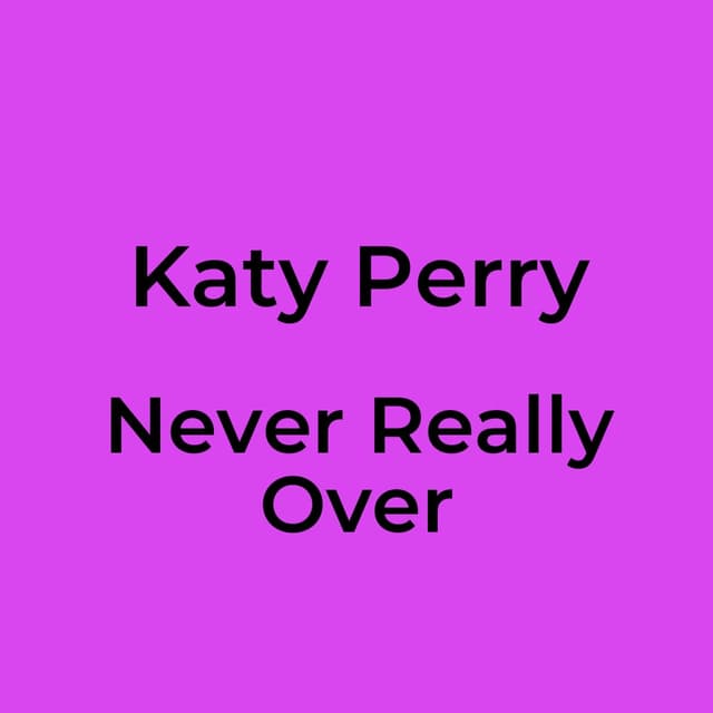 Never Really Over
