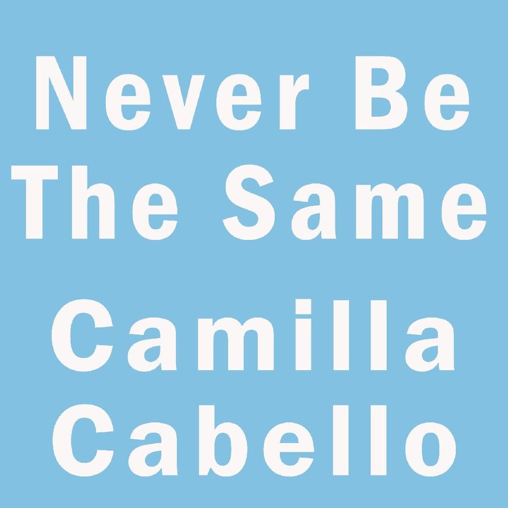 Camila Cabello - Never Be The Same