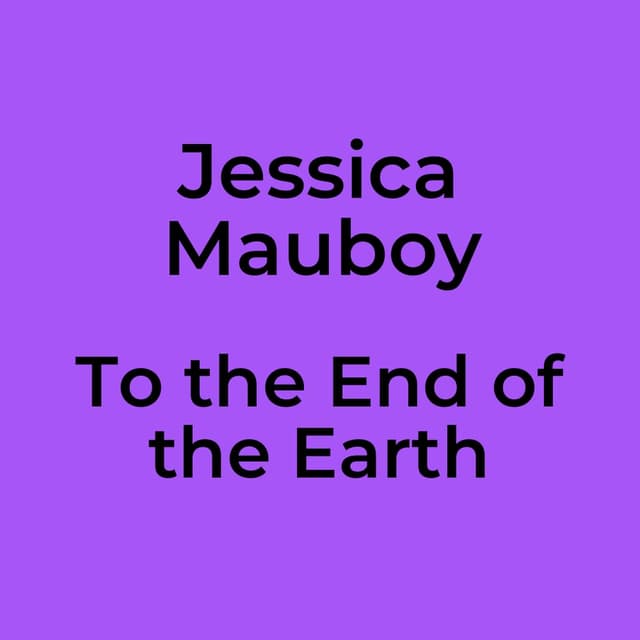 To the End of the Earth