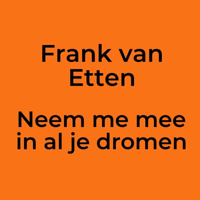 Neem me mee in al je dromen