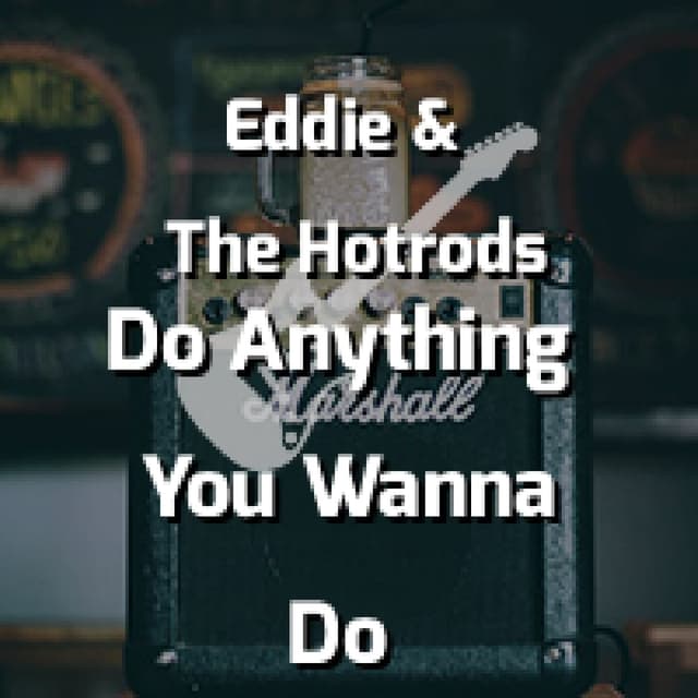 Do Anything You Wanna Do