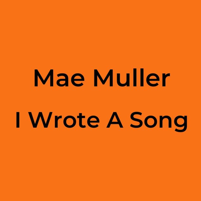 Mae Muller - I Wrote A Song