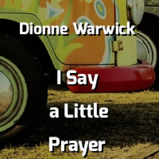 Dionne Warwick - I Say a Little Prayer