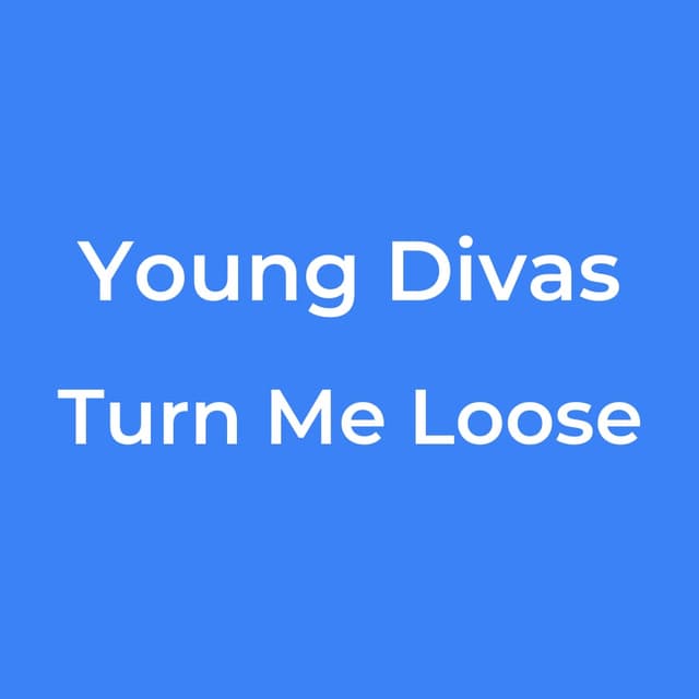 Turn Me Loose