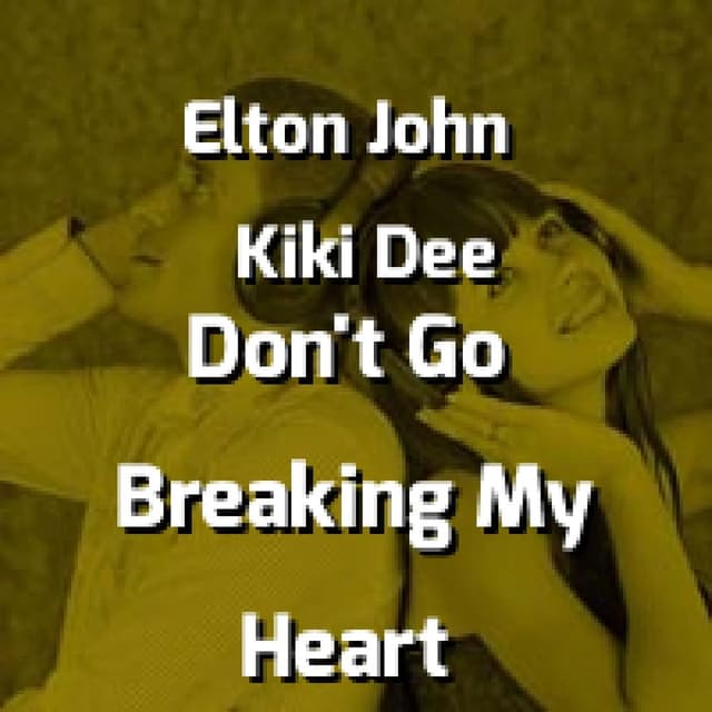Elton John & Kiki Dee - Don't Go Breaking My Heart