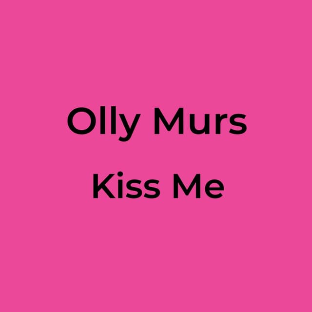 Kiss Me