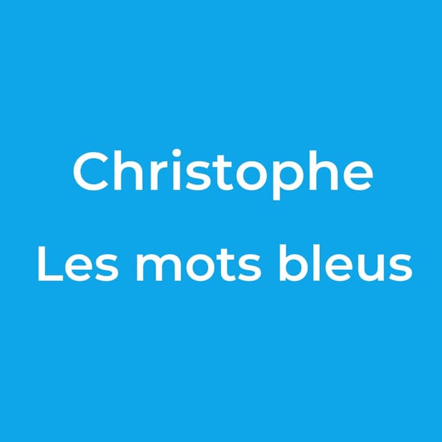 Christophe - Les mots bleus