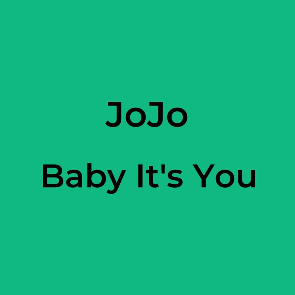 JoJo - Baby It's You