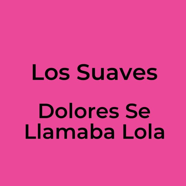 Dolores Se Llamaba Lola