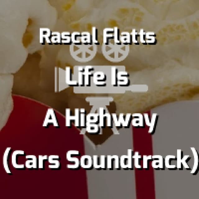 Life Is A Highway (Cars Soundtrack)