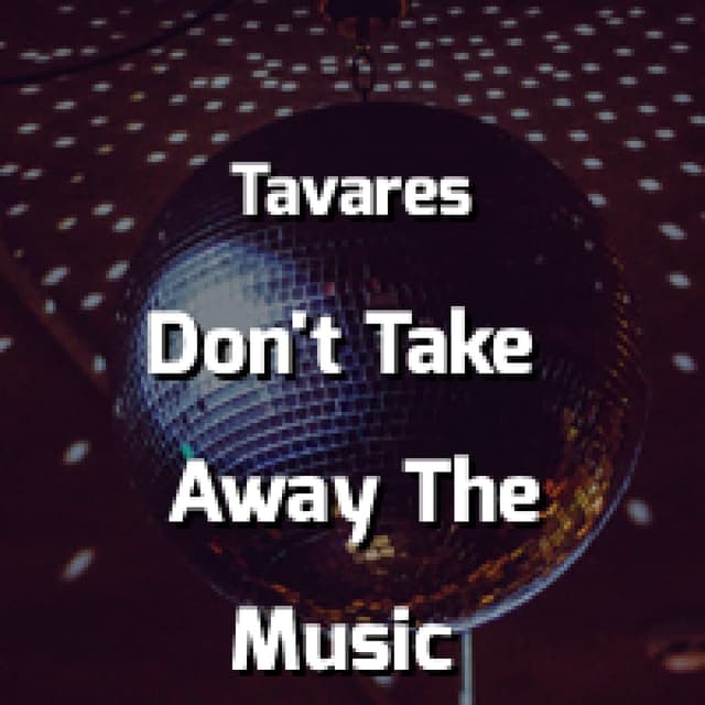 Don't Take Away The Music