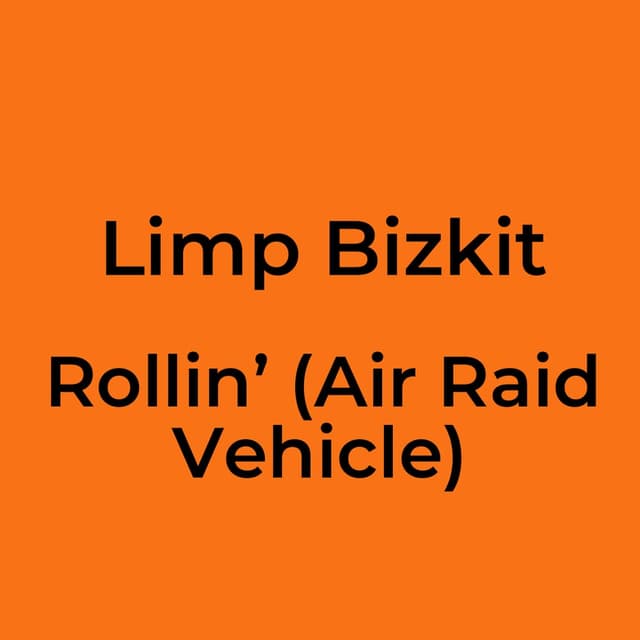 Rollin’ (Air Raid Vehicle)