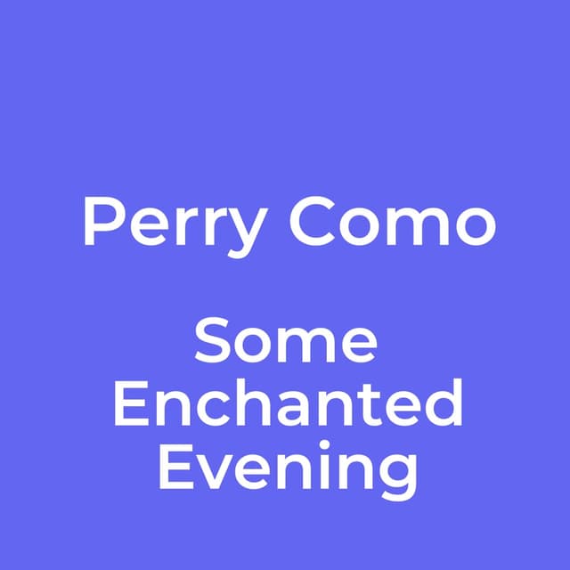 Some Enchanted Evening