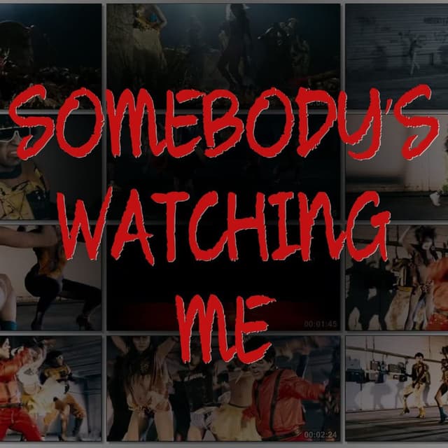 Somebody's Watching Me