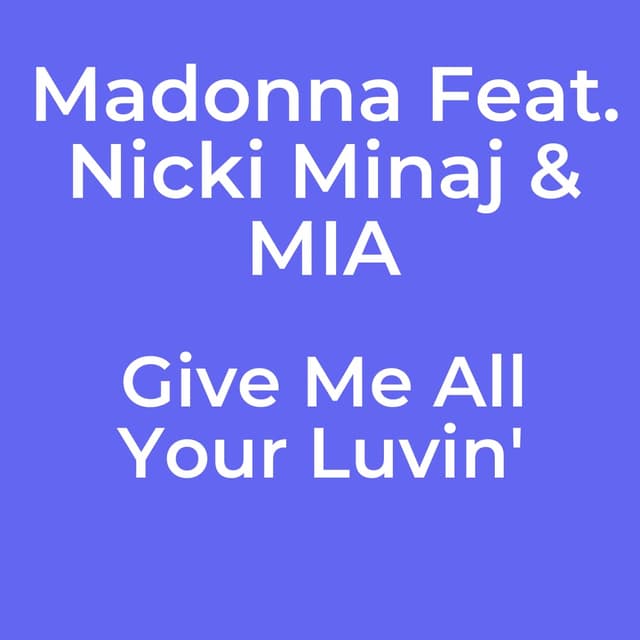 Give Me All Your Luvin'