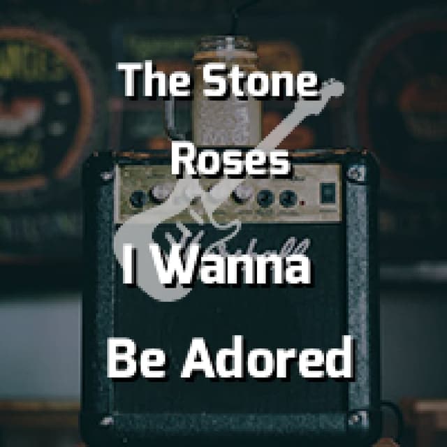 I Wanna Be Adored