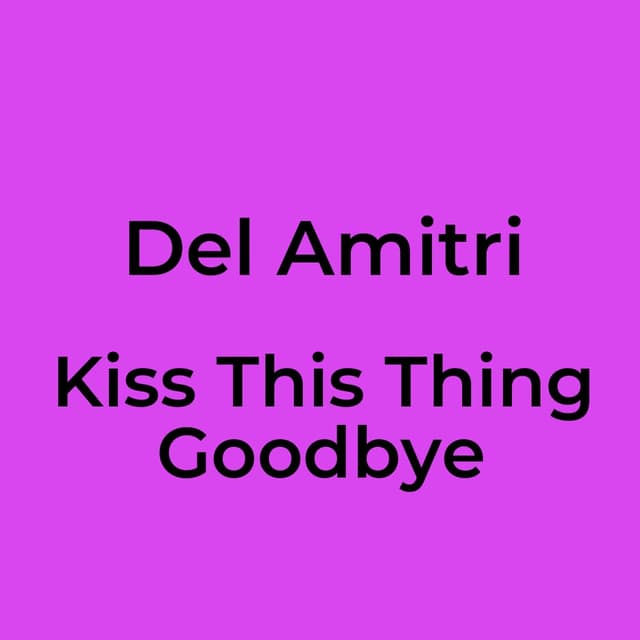 Kiss This Thing Goodbye