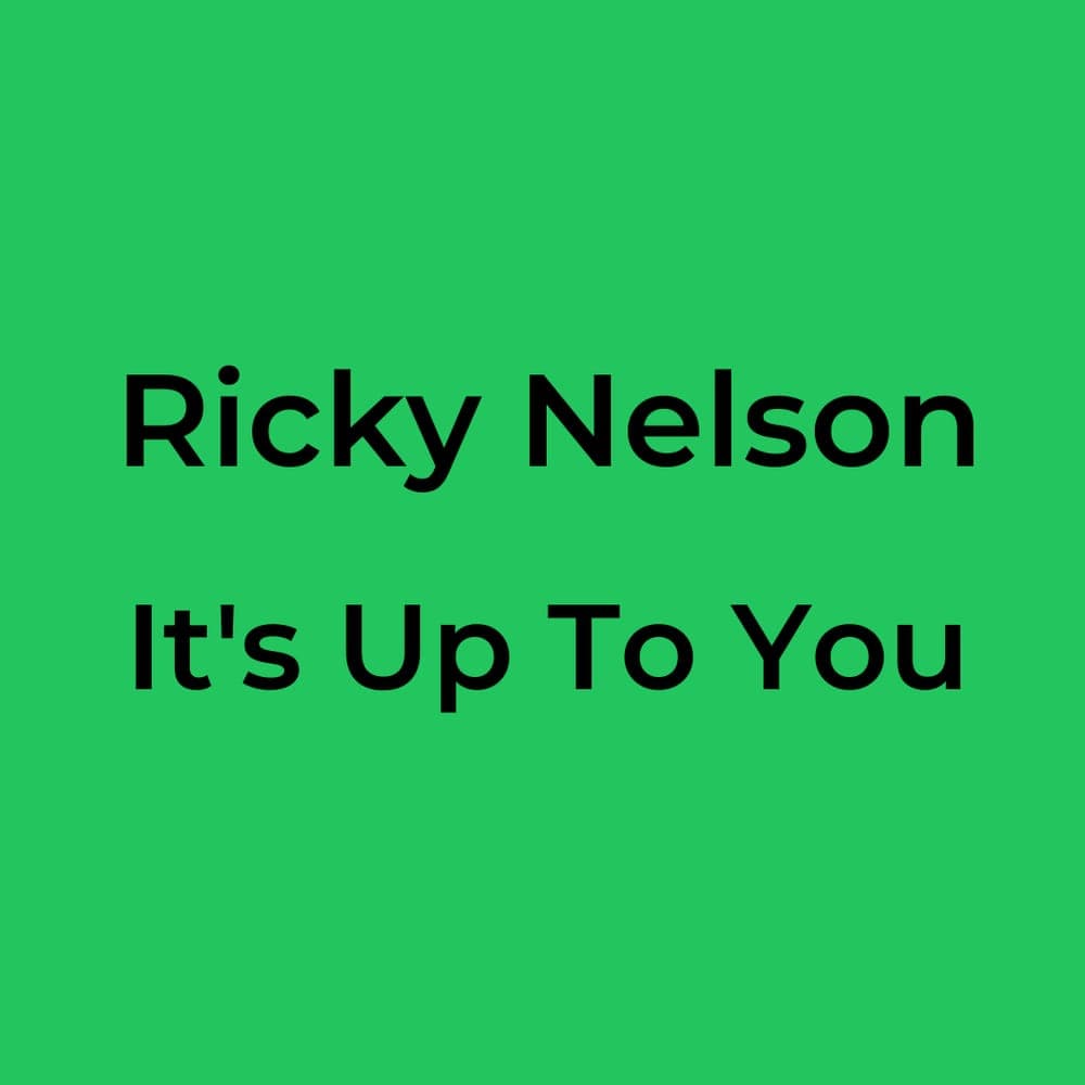 Ricky Nelson - It's Up To You
