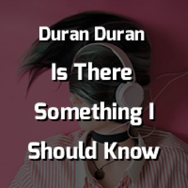 Is There Something I Should Know