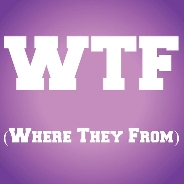 WTF (Where They From)