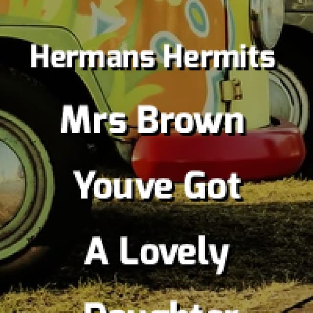 Mrs Brown You've Got A Lovely Daughter