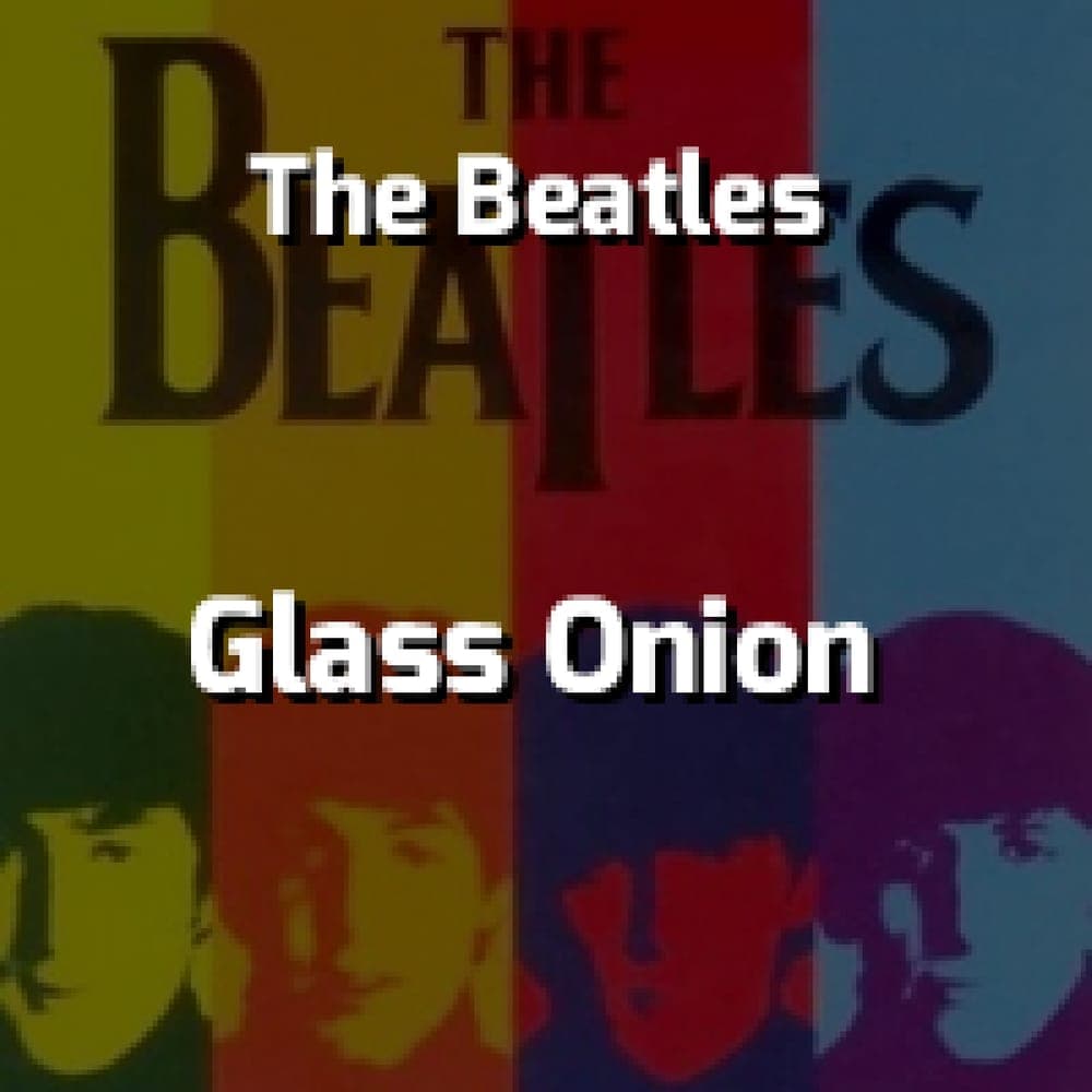The Beatles - Glass Onion