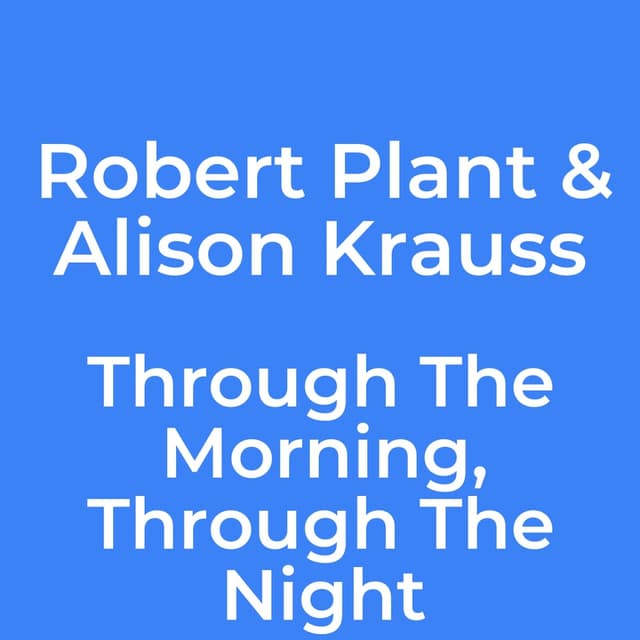 Through The Morning, Through The Night