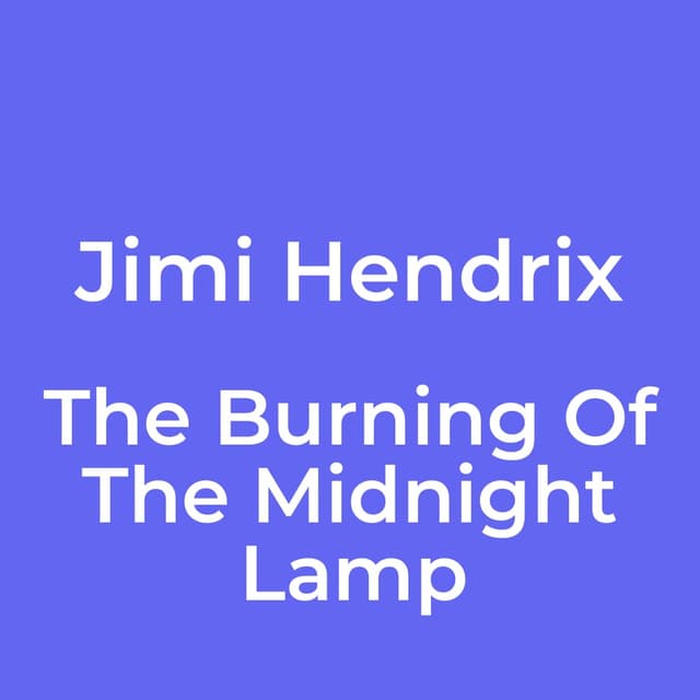 The Burning Of The Midnight Lamp