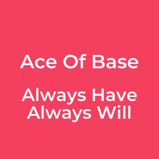 Always Have Always Will