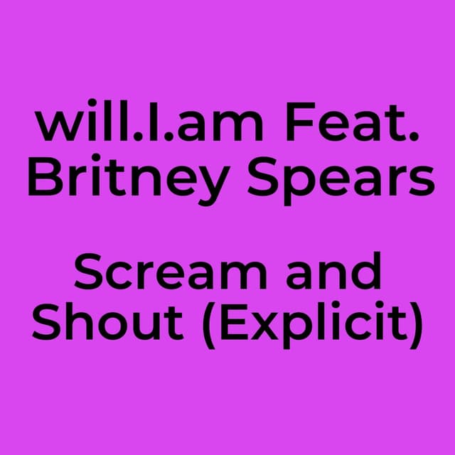 Scream and Shout (Explicit)