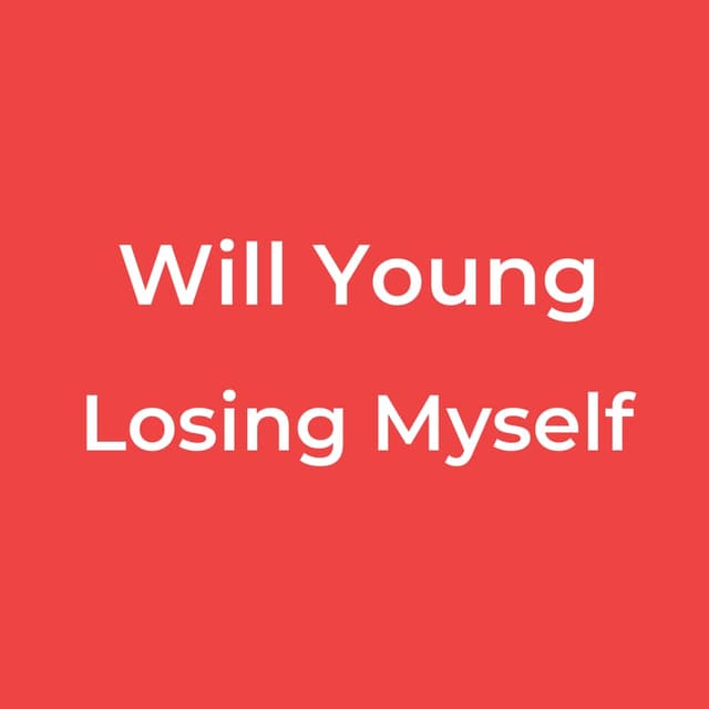 Losing Myself