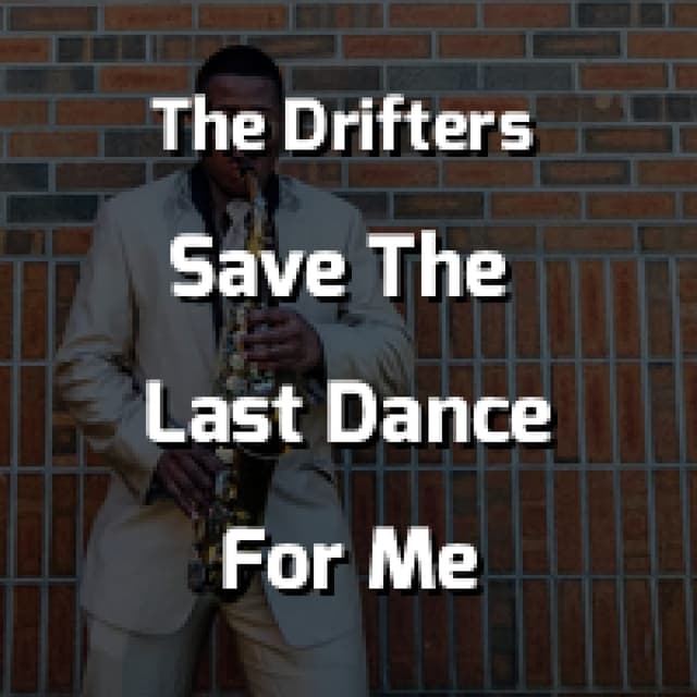 Save The Last Dance For Me