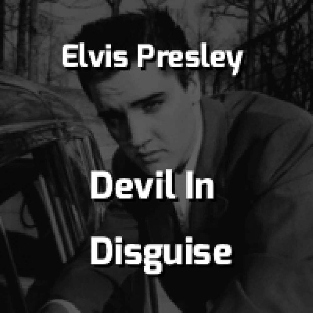 Elvis Presley - Devil In Disguise