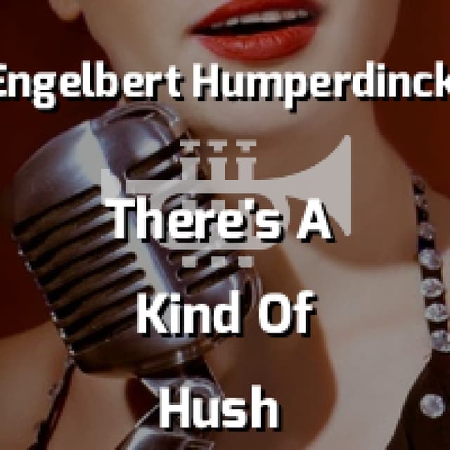 There's A Kind Of Hush (All Over The World)