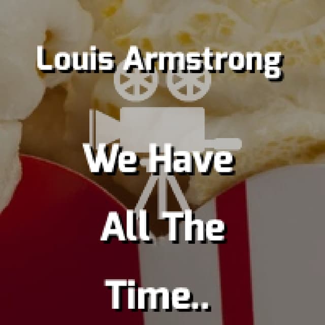 We Have All The Time In The World