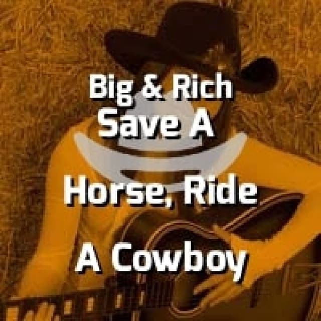 Save A Horse, Ride A Cowboy