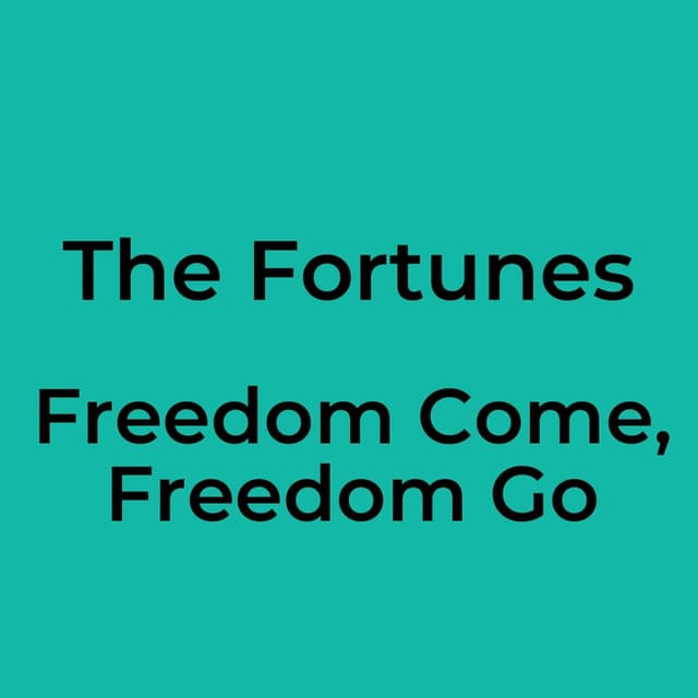 Freedom Come, Freedom Go