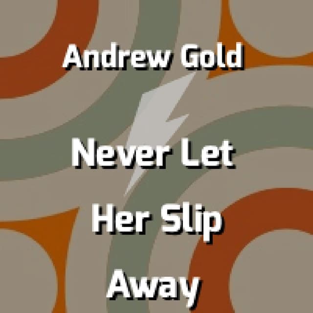 Never Let Her Slip Away