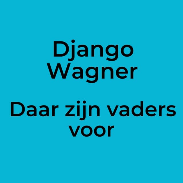 Daar zijn vaders voor