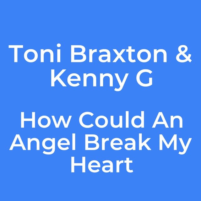 How Could An Angel Break My Heart