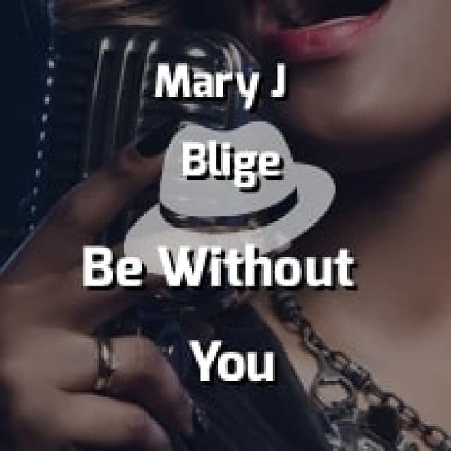 Be Without You