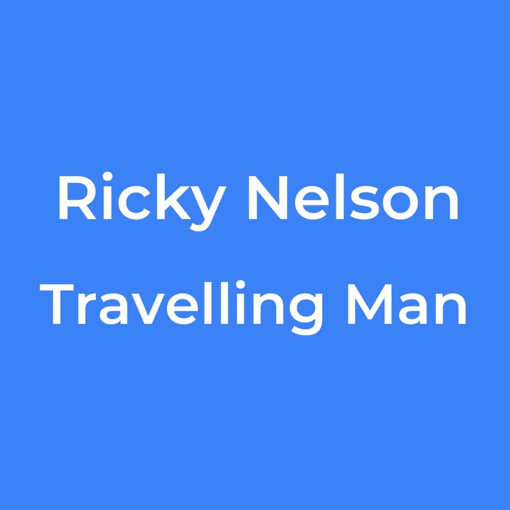 Ricky Nelson - Travelling Man