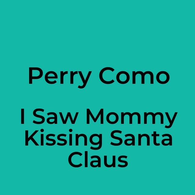 I Saw Mommy Kissing Santa Claus